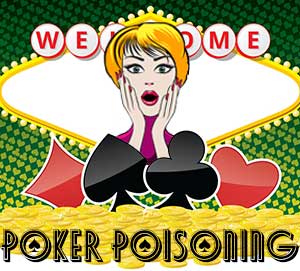 Poker Poisoning